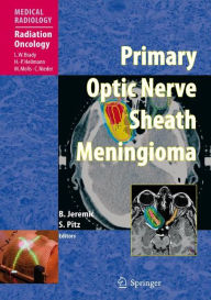 Primary Optic Nerve Sheath Meningioma / Edition 1