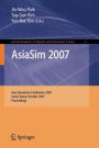 AsiaSim 2007: Asia Simulation Conference 2007, Seoul, Korea, October 10-12, 2007, Proceedings