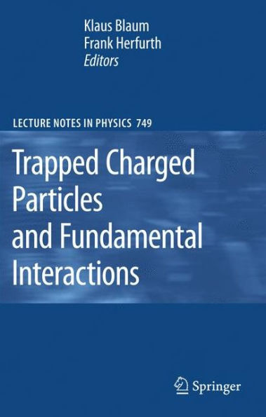 Trapped Charged Particles and Fundamental Interactions