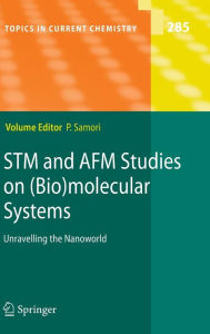 Title: STM and AFM Studies on (Bio)molecular Systems: Unravelling the Nanoworld / Edition 1, Author: Paolo Samori