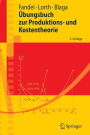 ï¿½bungsbuch zur Produktions- und Kostentheorie