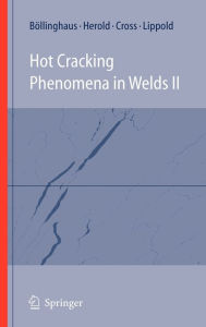 Title: Hot Cracking Phenomena in Welds II / Edition 1, Author: Thomas Bïllinghaus
