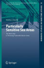 Particularly Sensitive Sea Areas: The IMO's Role in Protecting Vulnerable Marine Areas