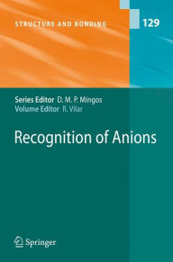 Title: Recognition of Anions / Edition 1, Author: Ramon Vilar