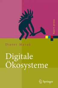 Title: Digitale ï¿½kosysteme: Serviceorientierung bei dynamisch vernetzten Unternehmen / Edition 1, Author: Dieter Masak