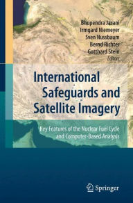 International Safeguards and Satellite Imagery: Key Features of the Nuclear Fuel Cycle and Computer-Based Analysis