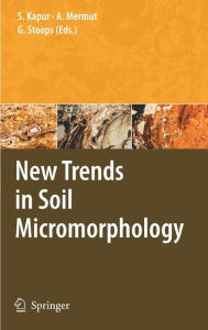 Title: New Trends in Soil Micromorphology / Edition 1, Author: Selim Kapur