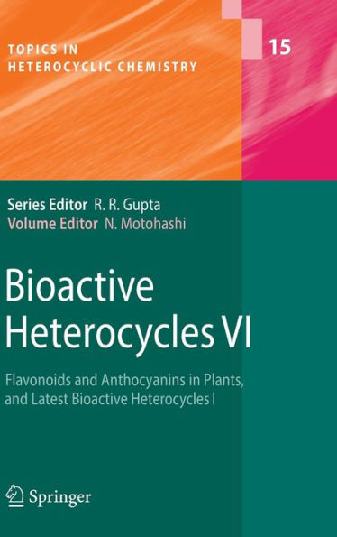Bioactive Heterocycles VI: Flavonoids and Anthocyanins in Plants, and Latest Bioactive Heterocycles I