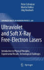 Ultraviolet and Soft X-Ray Free-Electron Lasers: Introduction to Physical Principles, Experimental Results, Technological Challenges