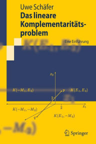 Title: Das lineare Komplementaritï¿½tsproblem: Eine Einfï¿½hrung / Edition 1, Author: Uwe Schïfer