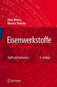Title: Eisenwerkstoffe - Stahl und Gusseisen / Edition 4, Author: Hans Berns