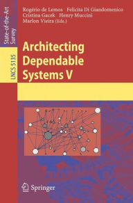 Title: Architecting Dependable Systems V / Edition 1, Author: Rogério de Lemos
