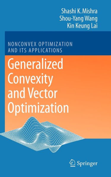 Generalized Convexity and Vector Optimization / Edition 1