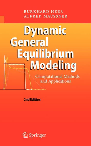 Dynamic General Equilibrium Modeling: Computational Methods and Applications / Edition 2