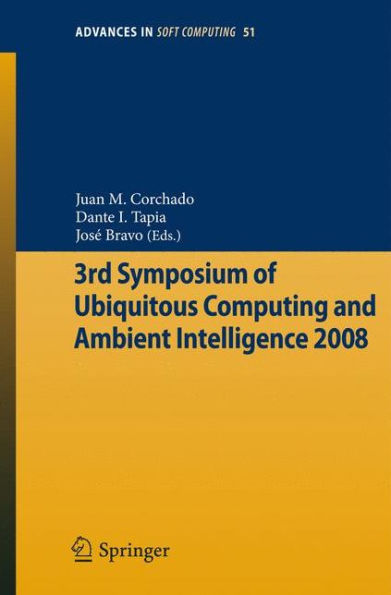 3rd Symposium of Ubiquitous Computing and Ambient Intelligence 2008 / Edition 1