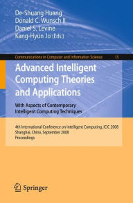Advanced Intelligent Computing Theories and Applications: With Aspects of Contemporary Intelligent Computing Techniques / Edition 1