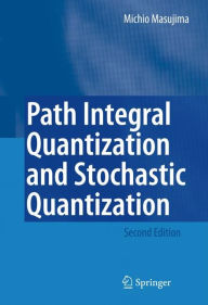 Title: Path Integral Quantization and Stochastic Quantization, Author: Michio Masujima