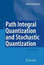 Path Integral Quantization and Stochastic Quantization