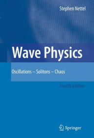 Title: Wave Physics: Oscillations - Solitons - Chaos, Author: Stephen Nettel