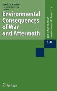 Title: Environmental Consequences of War and Aftermath / Edition 1, Author: Tarek A. Kassim