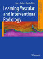 Learning Vascular and Interventional Radiology / Edition 1