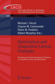 Title: Optimization and Cooperative Control Strategies: Proceedings of the 8th International Conference on Cooperative Control and Optimization, Author: Michael Hirsch