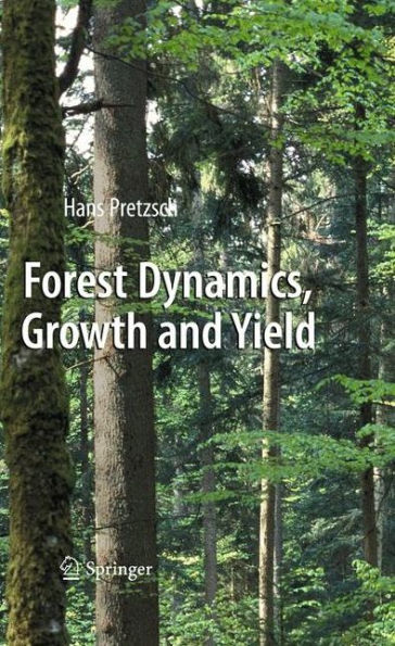 Forest Dynamics, Growth and Yield: From Measurement to Model / Edition 1