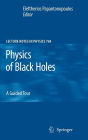 Physics of Black Holes: A Guided Tour