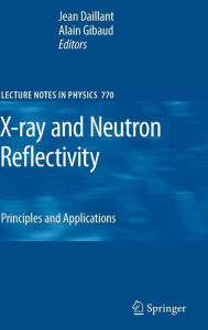 Title: X-ray and Neutron Reflectivity: Principles and Applications / Edition 1, Author: Jean Daillant