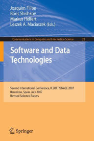 Title: Software and Data Technologies: Second International Conference, ICSOFT/ENASE 2007, Barcelona, Spain, July 22-25, 2007, Revised Selected Papers / Edition 1, Author: Joaquim Filipe