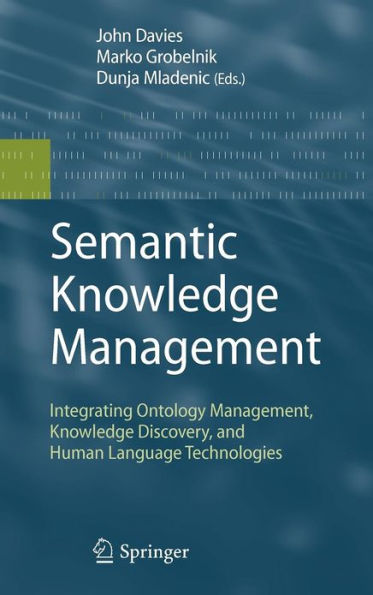 Semantic Knowledge Management: Integrating Ontology Management, Knowledge Discovery, and Human Language Technologies