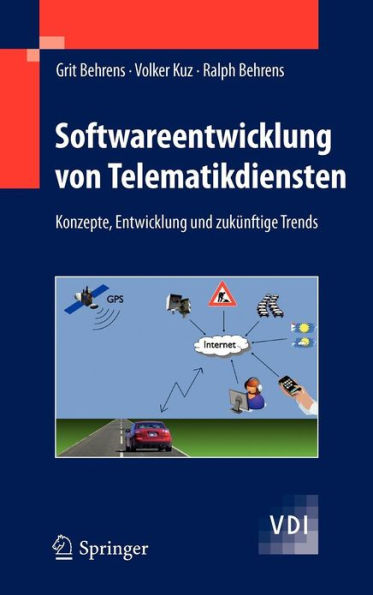 Softwareentwicklung von Telematikdiensten: Konzepte, Entwicklung und zukï¿½nftige Trends / Edition 1