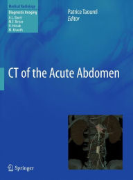 Title: CT of the Acute Abdomen / Edition 1, Author: Patrice Taourel