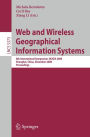 Web and Wireless Geographical Information Systems: 8th International Symposium, W2GIS 2008, Shanghai, China, December 11-12, 2008. Proceedings / Edition 1