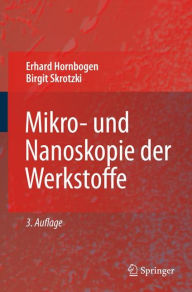 Title: Mikro- und Nanoskopie der Werkstoffe / Edition 3, Author: Erhard Hornbogen