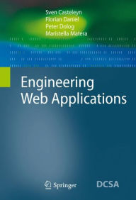 Title: Engineering Web Applications / Edition 1, Author: Sven Casteleyn