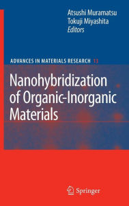 Title: Nanohybridization of Organic-Inorganic Materials / Edition 1, Author: Atsushi Muramatsu