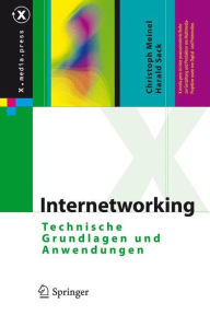 Title: Internetworking: Technische Grundlagen und Anwendungen / Edition 1, Author: Christoph Meinel