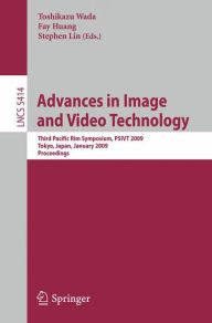 Title: Advances in Image and Video Technology: Third Pacific Rim Symposium, PSIVT 2009, Tokyo, Japan, January 13-16, 2009, Proceedings / Edition 1, Author: Toshikazu Wada