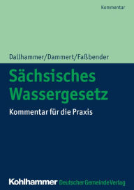 Title: Sächsisches Wassergesetz: Kommentar für die Praxis, Author: Wolf-Dieter Dallhammer