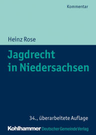 Title: Jagdrecht in Niedersachsen, Author: Heinz Rose