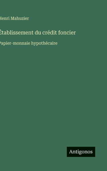 ï¿½tablissement du crï¿½dit foncier: Papier-monnaie hypothï¿½caire