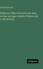 ï¿½tudes sur Gilles Corrozet et sur deux anciens ouvrages relatifs ï¿½ l'histoire de la ville de Paris