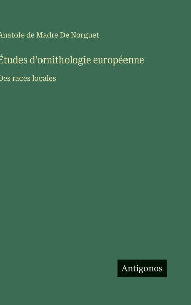 ï¿½tudes d'ornithologie europï¿½enne: Des races locales