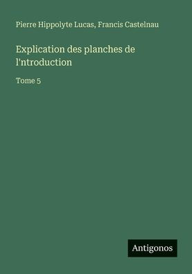 Explication des planches de l'ntroduction: Tome 5