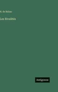 Title: Les Rivalitï¿½s, Author: Honore de Balzac