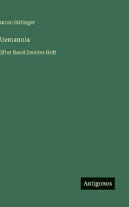 Title: Alemannia: Elfter Band Zweites Heft, Author: Anton Birlinger