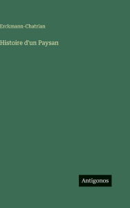 Title: Histoire d'un Paysan, Author: Erckmann-Chatrian