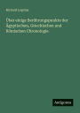 ï¿½ber einige Berï¿½hrungspunkte der ï¿½gyptischen, Griechischen und Rï¿½mischen Chronologie