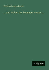 Title: ... und wollen des Sommers warten ..., Author: Wilhelm Langewiesche